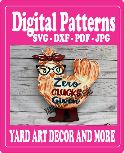Zero Clucks Given Chicken Yard Art Digital Template