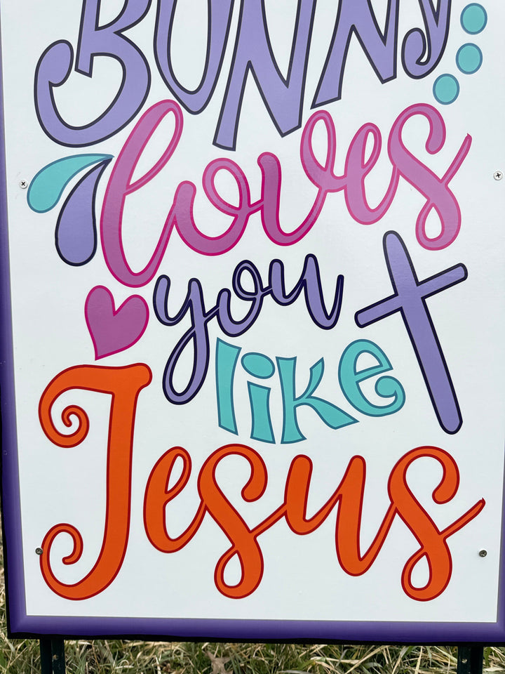 No bunny Loves you Like Jesus Sign Outdoor Decoration