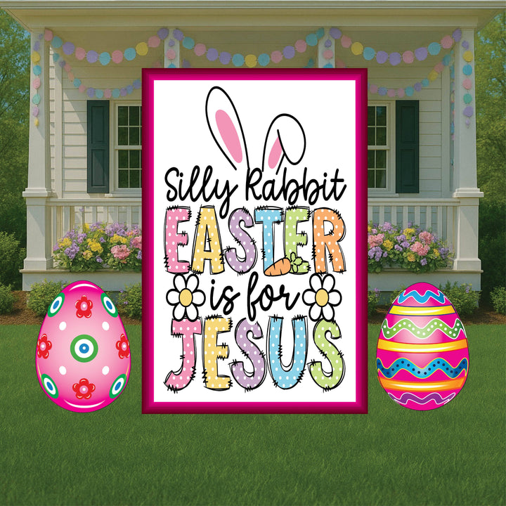 Silly Rabbit Easter is for Jesus Sign Outdoor Decoration
