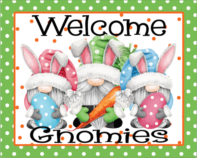 Welcome Gnomies yard Sign