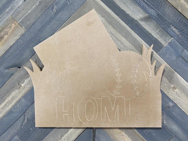 See You at Home Baseball Sign Yard Art DIY Blank